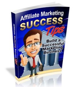 Affiliate Marketing Success Tips