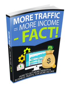 More Traffic = More Income - Fact!