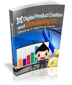 Digital Product Creation And Outsourcing 101