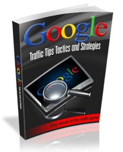 Google Traffic Tips and Strategies