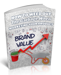 How to Weed Out the Garbage When Marketing Your Product