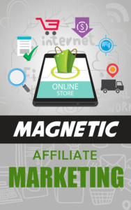 Magnetic Affiliate Marketing Advanced