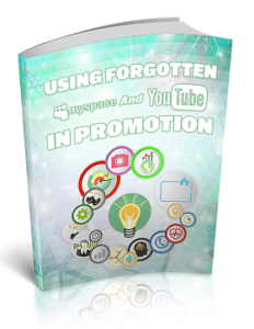 Using Forgotten MySpace and YouTube In Promotion